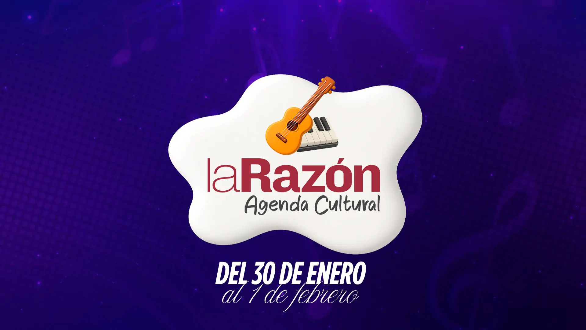 Agenda cultural: ¿Qué planes tienes para este viernes 30 de enero?